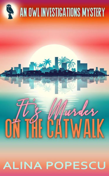 It's Murder on the Catwalk (OWL Investigations Mysteries, #2)