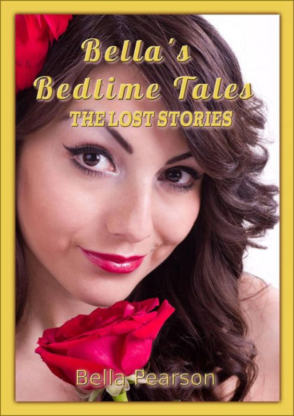 Bella's Bedtime Tales: The Lost Stories