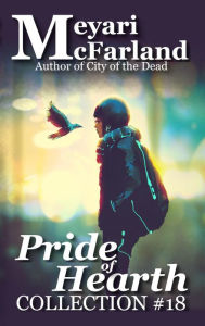 Title: Pride of Hearth (Collections, #18), Author: Meyari McFarland