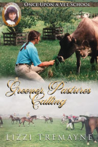 Title: Greener Pastures Calling (Once Upon a Vet School: Practice Time, #2), Author: Lizzi Tremayne