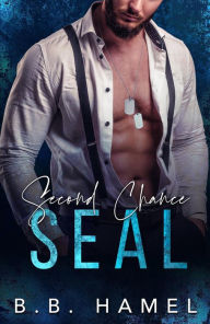 Title: Second Chance SEAL (SEAL Team Hotties, #1), Author: B. B. Hamel