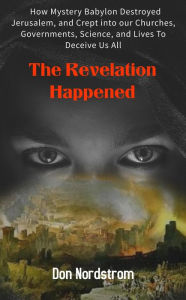 Title: The Revelation Happened, Author: Don Nordstrom