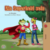 Title: Ein Superheld sein (German Bedtime Collection), Author: Liz Shmuilov