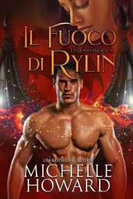 Title: il fuoco di Rylin (Un Roman di Dracol, #1), Author: Michelle Howard