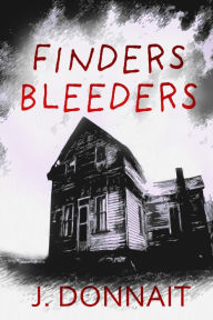 Title: Finders Bleeders, Author: J. Donnait