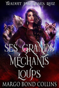 Title: Ses grands méchants loups, Author: Margo Bond Collins