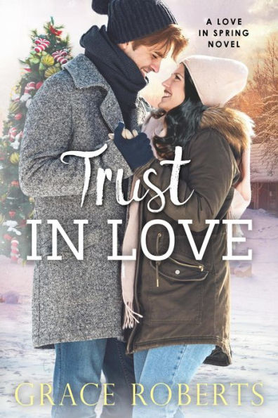 Trust In Love (Love In Spring, #4)