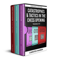 Title: Catastrophes & Tactics in the Chess Opening - Boxset 2 (Winning Quickly at Chess Box Sets, #2), Author: Carsten Hansen