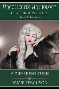 Title: A Different Turn (Uncollected Anthology, #20), Author: Jamie Ferguson