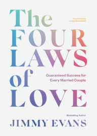 Title: The Four Laws of Love: Guaranteed Success For Every Married Couple, Author: Jimmy Evans