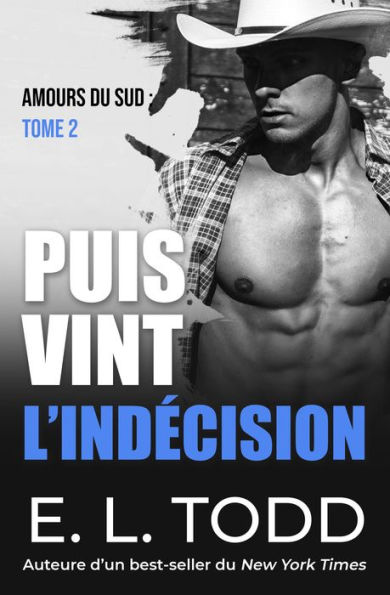 Puis vint l'indécision (Amours du sud, #2)