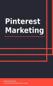 Title: Pinterest Marketing, Author: IntroBooks Team