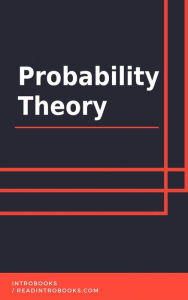 Title: Probability Theory, Author: IntroBooks Team