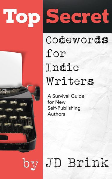 Top Secret Codewords for Indie Writers (Codewords for Writers, #1)