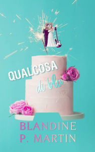 Title: Qualcosa di blu, Author: Blandine P. Martin