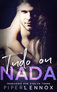 Title: Tudo ou Nada, Author: Piper Lennox