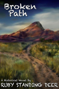 Title: Broken Path (Shining Light's Saga, #4), Author: Ruby Standing Deer