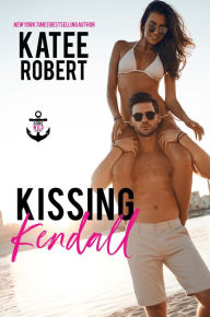 Title: Kissing Kendall (Gone Wild, #1), Author: Katee Robert