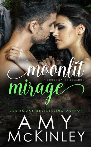 Moonlit Mirage (A Cook Islands Romance)