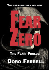 Title: Fear Zero (The Fear Trilogy, #1), Author: Doro Ferrell