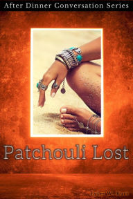 Title: Patchouli Lost (After Dinner Conversation, #1), Author: Tyler W. Kurt