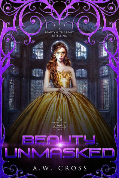 Beauty, Unmasked: A Futuristic Romance Retelling of Beauty and the Beast (Foxwept Array, #3)