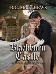 Title: Blackburn Castle (Tortured Souls, #2), Author: R.C. Matthews