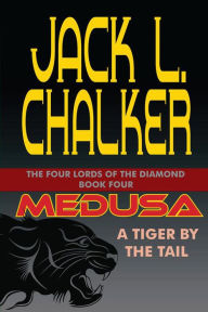 Title: Medusa: A Tiger by the Tail (The Four Lords of the Diamond, #4), Author: Jack L. Chalker