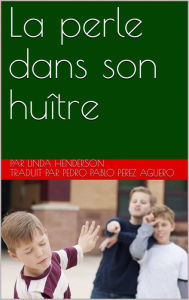 Title: La perle dans son huître, Author: Linda Henderson