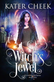 Title: Witch's Jewel (Kit Melbourne, #1), Author: Kater Cheek