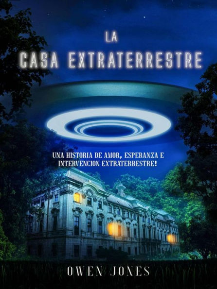 La Casa Extraterrestre (Historias de mi ciudad, #1)