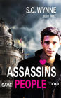 Assassins Save People Too (Assassins in Love Series, #3)