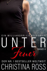 Title: Unter Feuer: Band 4, Author: Christina Ross