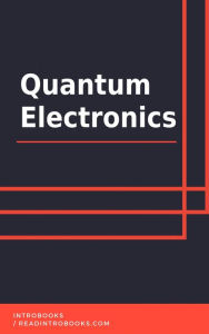 Title: Quantum Electronics, Author: IntroBooks Team