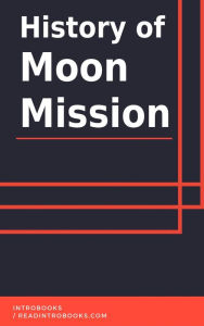 Title: History of Moon Mission, Author: IntroBooks Team