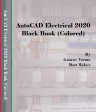 Title: AutoCAD Electrical 2020 Black Book, Author: Gaurav Verma