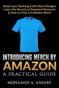 Title: Introducing Merch by Amazon: A Practical Guide, Author: Mohamed Ansary