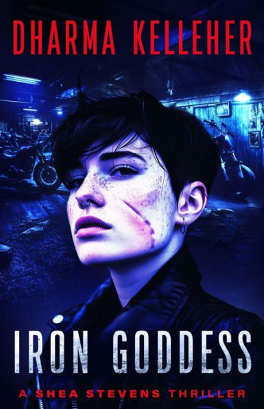 Iron Goddess: A Shea Stevens Thriller (Shea Stevens Outlaw Biker, #1)