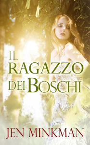 Title: Il ragazzo dei boschi, Author: Jen Minkman