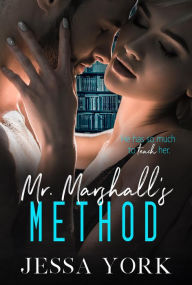 Title: Mr. Marshall's Method (Learning to Love, #1), Author: Jessa York