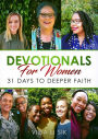 Devotionals For Women: 31 Days To Deeper Faith