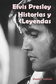 Title: Elvis Presley: Historias y Leyendas, Author: Daniel Ichbiah