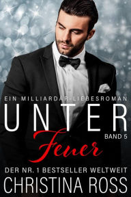 Title: Unter Feuer: Band 5, Author: Christina Ross