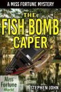 The Fish Bomb Caper (Miss Fortune World)