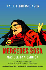 Title: Mercedes Sosa - Más que una Canción, Author: Anette Christensen