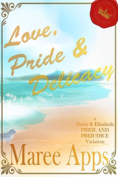 Love, Pride & Delicacy: an Elizabeth and Darcy Pride and Prejudice variation (Jane Austen Challenge, #1)