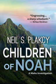 Title: Children of Noah (Mahu Investigations, #8), Author: Neil S. Plakcy