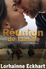 Title: Réunion de famille (Les Friessens, #1), Author: Lorhainne Eckhart