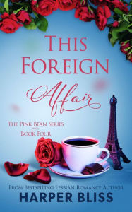 Title: This Foreign Affair (Pink Bean Series, #4), Author: Harper Bliss