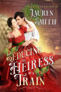 Seducing an Heiress on a Train (Miracle Express, #4)